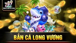 Bắn cá long vương789club