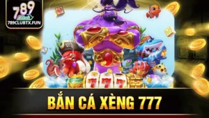 Bắn cá xèng 777 789club